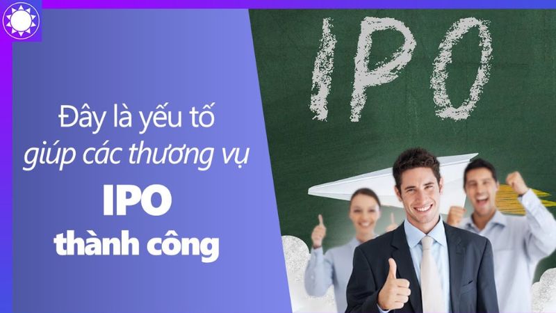 Hiểu rõ quy trình chính là kinh nghiệm IPO thành công