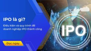 Hồ sơ IPO tài liệu chính thức được công ty phát hành công bố tới công chúng