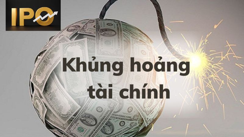 IPO và khủng hoảng tài chính là hai khái niệm quan trọng đối với bất kỳ nhà đầu tư nào
