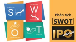 Phân tích SWOT cho IPO là một công cụ quan trọng trong việc đánh giá tiềm năng 